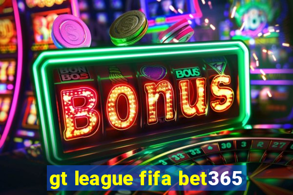 gt league fifa bet365